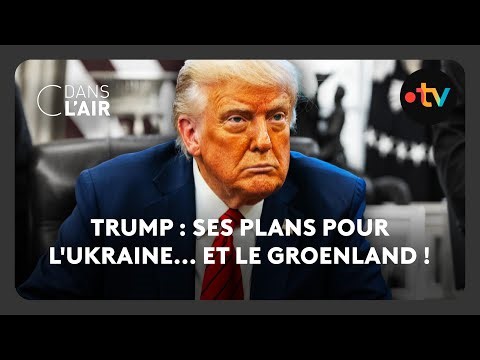 Trump : ses plans pour l'Ukraine... et le Groenland !
