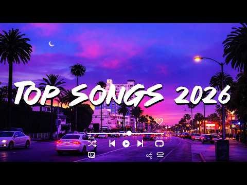 Top Hits Playlist 2026 - Best songs 2026 playlist ~ Tiktok viral songs 2026