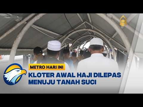 Haru Ribuan Jemaah Haji Lamongan dan Dumai Berangkat ke Tanah Suci - [Metro Hari Ini]