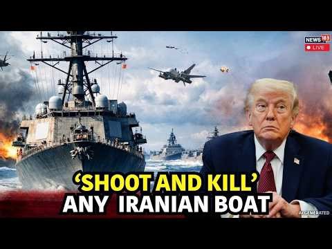 Trump’s “Shoot and Kill” Order: U.S. Navy vs. Iranian Mine-Layers | Iran US War Updates LIVE | N18G