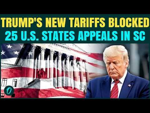 Trump's Global Tariffs BLOCKED: 25 U.S. States Reach Supreme Court Against Massive Order