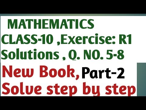 CLASS 10 MATHEMATICS EXERCISE: R1Q.NO. 5-8 Solution New Book , Part-2