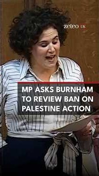 MP Asks Burnham To Review Ban On Palestine Action