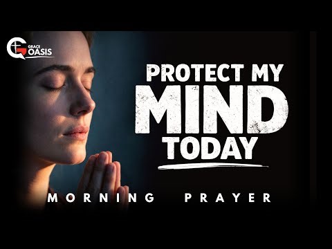 Lord, Renew My Mind, Break the World’s Influence Today | Morning Prayer