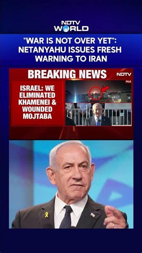 US Iran War | "War Is Not Over Yet": Netanyahu Issues Fresh Warning To Iran