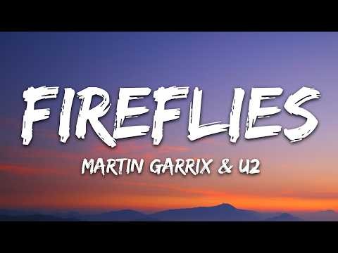 Martin Garrix & U2 - Fireflies (Lyrics)