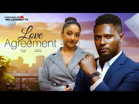 LOVE AGREEMENT - MAURICE SAM, SOPHIE ALAKIJA 2026 Latest Nollywood New Movie