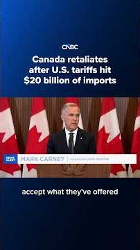 Canada retaliates after U.S. tariffs hit $20 billion of imports