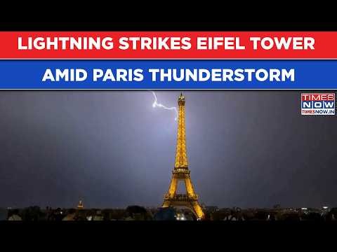 DRAMATIC VIDEO: Lightning Strikes EIFEL TOWER As Paris Battled Scary Thunderstorm | Watch