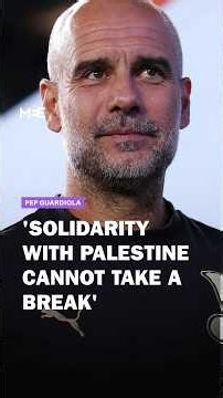 'They are not collateral damage': Football manager Pep Guardiola urges solidarity with Palestinians