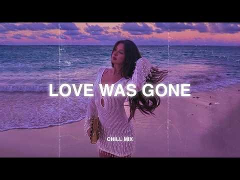 Love Was Gone 😥 Sad songs playlist for broken hearts ~ Depressing Songs 2026 That Make You Cry💔#12