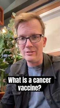 What is a cancer vaccine?