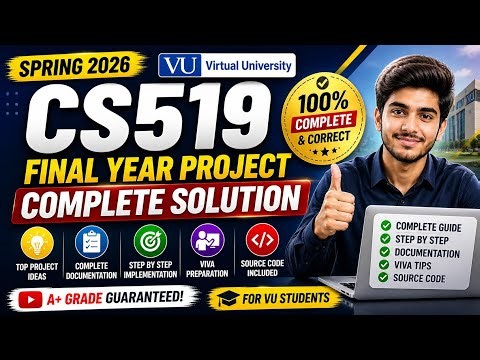 CS519 Final Year Project Solution 2026 | 100% Complete Guide | VU CS519 Project