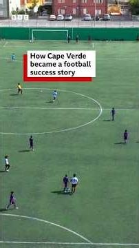 How Cape Verde became a football success story - BBC Africa