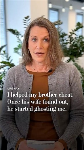 I helped my brother cheat. Once his wife found out, he started ghosting me.
