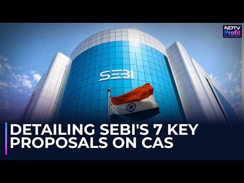 SEBI Proposes Refinements To CAS Framework