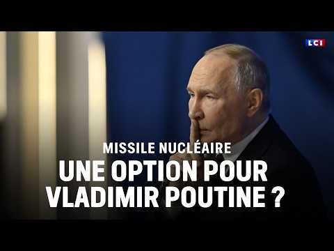 Missile nucléaire : une option pour Vladimir Poutine ?｜LCI