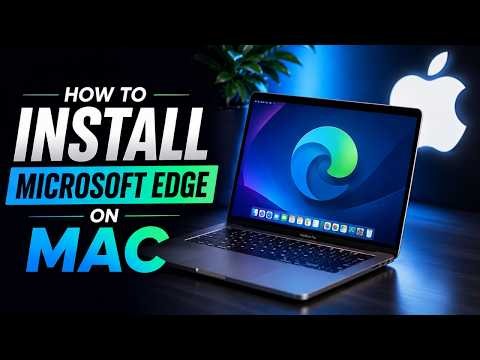 How to Install Microsoft Edge Browser on Mac 2026