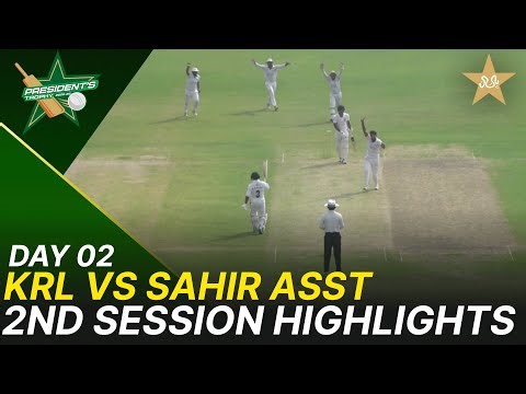 2nd Session Highlights | KRL vs Sahir Asst | President Trophy | Day 2 | PCB | M2V1S