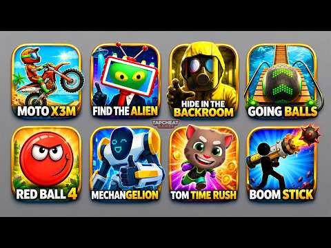 Moto X3M, Find The Alien, Hide In Backroom, Going Balls, Red Ball 4, Mechangelion, Tom Time Rush