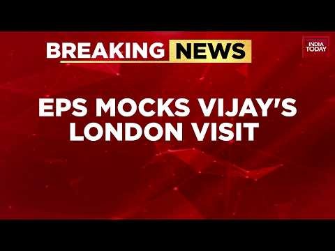 EPS Questions Vijay’s London Visit | Investment Tour Or Personal Trip? | India Today