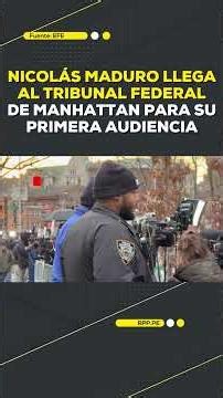 Nicolás Maduro llega al tribunal federal de Manhattan para su primera audiencia #shortrpp