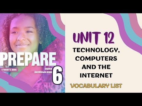 PREPARE 6, VOCABULARY LIST, UNIT 12, TECHNOLOGY, COMPUTERS AND THE INTERNET