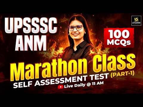 UPSSSC ANM Marathon Class #1🔥| Self-Assessment Test - TOP 100 MCQs | Asha Ma'am