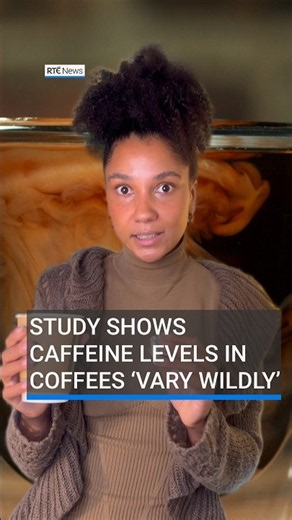 Study shows caffeine levels in high street coffees 'vary wildly' | #RTÉNews #coffee #caffeine