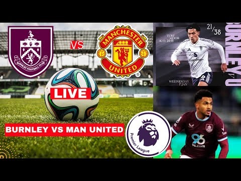 Burnley vs Manchester United2-2 Live Stream Premier League EPL Football Match Score Highlights Utd