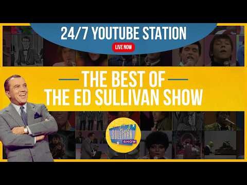 The Best Of The Ed Sullivan Show: 24/7 Station