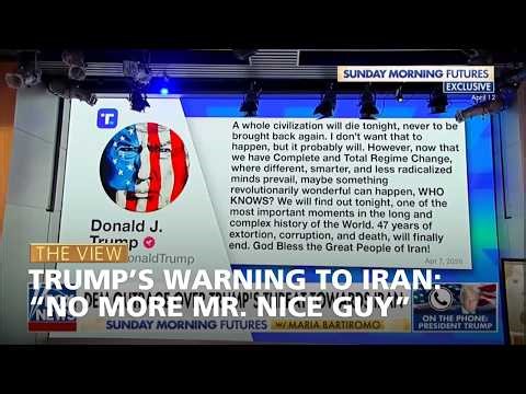 Trump’s Warning to Iran: “No More Mr. Nice Guy” | The View