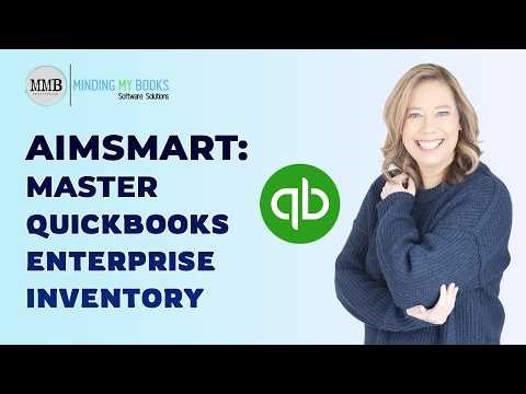 Master QuickBooks Enterprise Advanced Inventory with AIMSmart