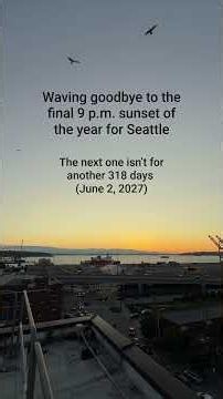 The next 9 p.m. sunset is in 318 days