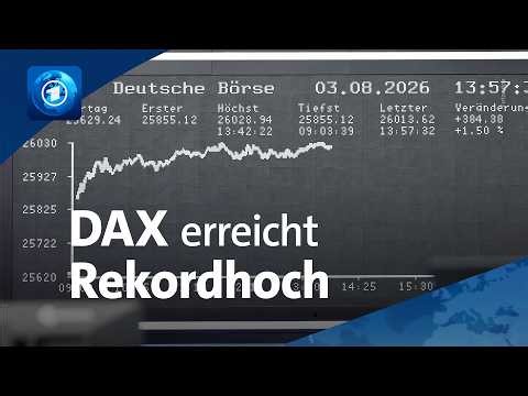 Über 26.000 Punkte: Warum der DAX einen neuen Rekordwert verzeichnet