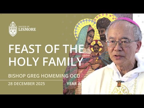 Catholic Mass Today Feast of the Holy Family 28 December 2025 Bishop Greg Homeming Lismore Australia