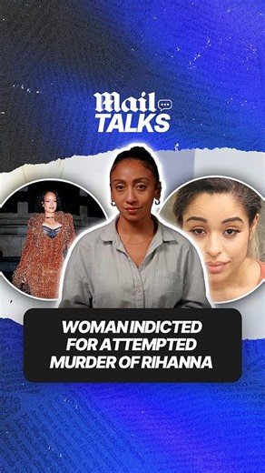 Woman indicted in shooting at Rihanna’s Los Angeles home
