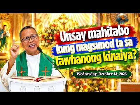 "Unsay mahitabo kung magsunod ta sa tawhanong kinaiya?"-10/14/2026 Misa ni Fr. Ciano Ubod sa ASPSAC.