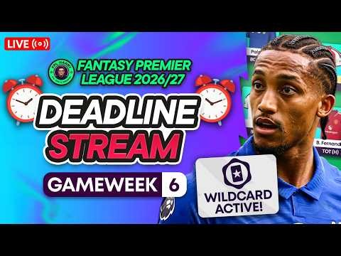 WILDCARD ACTIVE 🍟 FPL GW6 LIVE DEADLINE STREAM 📸 | EARLY TEAM NEWS? | Fantasy Premier League 2026/27