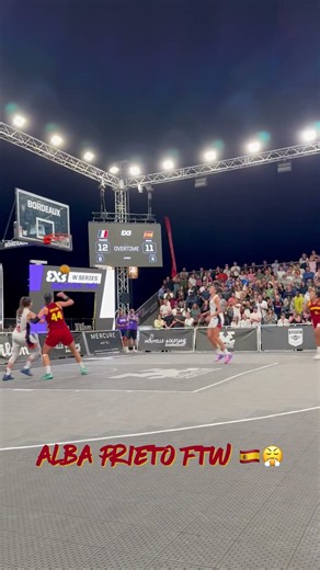 ALBA PRIETO 😤 🇪🇸 This is how España claimed the #3x3WSBordeaux against France 😳