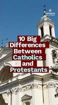 10 Big Differences Between Catholics and Protestants