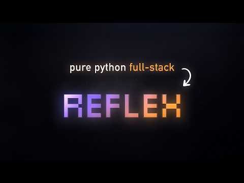 Is Reflex the BEST Python Framework for Full-Stack Web Apps?
