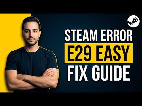 Steam Error E29 (Easy Fix Guide)