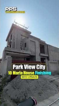 Park View City Lahore | 10 Marla House Finishing Update & Site Visit | PPS Constructions