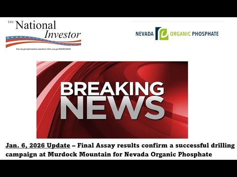 Jan. 6, 2026 update -- Nevada Organic Phosphate CSE-NOP; OTCQB-NOPFF) assay results