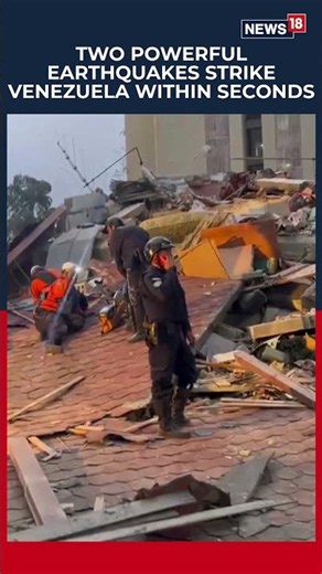 Twin Quakes Rock Venezuela, Massive Damage Feared After 7.2 Tremor Followed By A 7.5 Jolt | N18S
