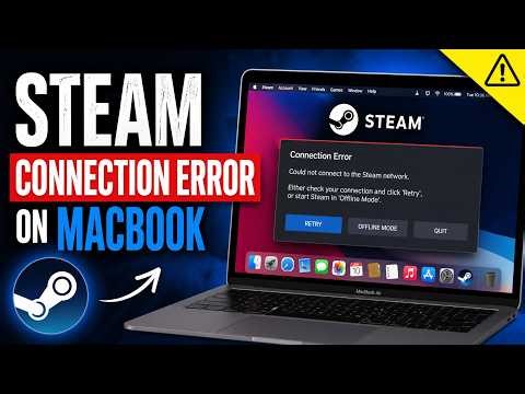 Steam Connection Error on MacBook? Fix It in 2 Minutes!