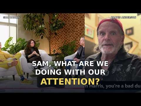 Sam Harris, You're Teaching Us to Pay Attention. But For What?