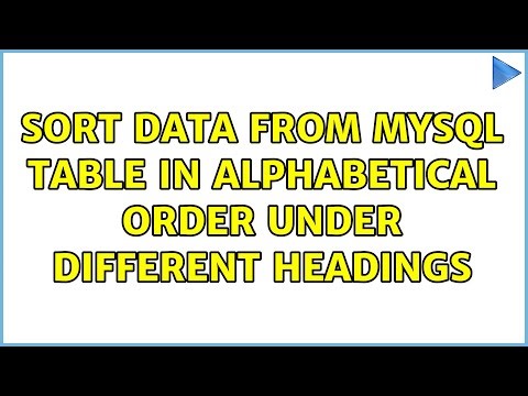 Sort data from mysql table in alphabetical order under different headings (4 Solutions!!)