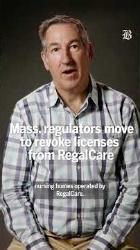 Spotlight: Mass. moves to revoke 12 RegalCare nursing home licenses